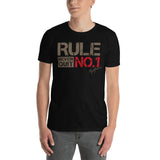 Rule No. 1 Kurzärmeliges Unisex-T-Shirt