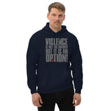 Violence is an Option Unisex-Kapuzenpullover
