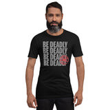 Be Deadly Type - Blade Bastards Unisex-T-Shirt