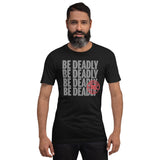 Be Deadly Type - Blade Bastards Unisex-T-Shirt