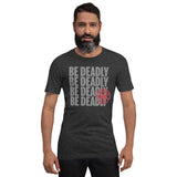Be Deadly Type - Blade Bastards Unisex-T-Shirt