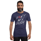 FJ Dont Be A Pussy Kurzärmeliges Unisex-T-Shirt