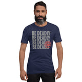 Be Deadly Type - Blade Bastards Unisex-T-Shirt