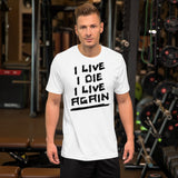 I Live Again Kurzärmeliges Unisex-T-Shirt