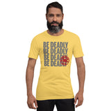 Be Deadly Type - Blade Bastards Unisex-T-Shirt