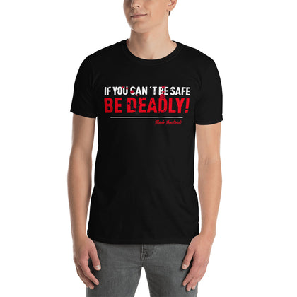 Blade Bastards Be Deadly Kurzärmeliges Unisex-T-Shirt