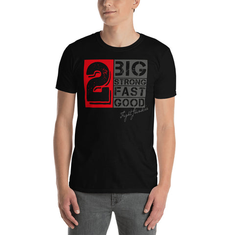 2Big2Strong Kurzärmeliges Unisex-T-Shirt