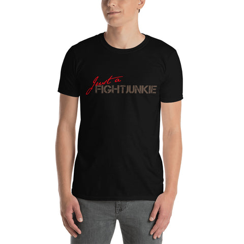 Just a Fightjunkie Kurzärmeliges Unisex-T-Shirt
