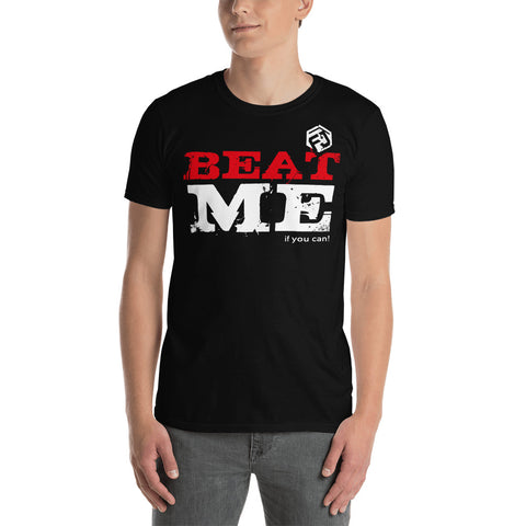 Beat Me If You Can! Kurzärmeliges Unisex-T-Shirt