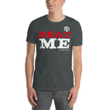 Beat Me If You Can! Kurzärmeliges Unisex-T-Shirt