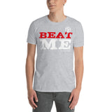 Beat Me If You Can! Kurzärmeliges Unisex-T-Shirt