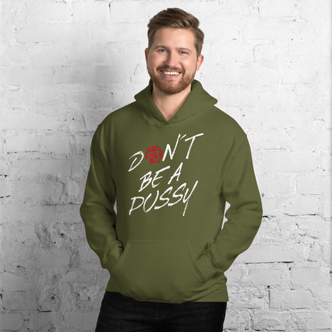 Dont Be A Pussy Unisex-Kapuzenpullover