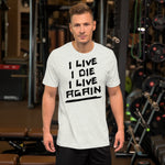 I Live Again Kurzärmeliges Unisex-T-Shirt
