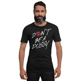 FJ Dont Be A Pussy Kurzärmeliges Unisex-T-Shirt