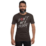 FJ Dont Be A Pussy Kurzärmeliges Unisex-T-Shirt