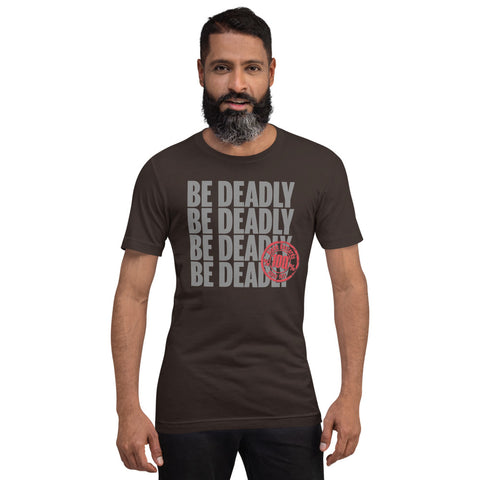 Be Deadly Type - Blade Bastards Unisex-T-Shirt