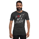 FJ Dont Be A Pussy Kurzärmeliges Unisex-T-Shirt