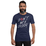 FJ Dont Be A Pussy Kurzärmeliges Unisex-T-Shirt