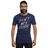 FJ Dont Be A Pussy Kurzärmeliges Unisex-T-Shirt
