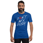 FJ Dont Be A Pussy Kurzärmeliges Unisex-T-Shirt