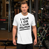 I Live Again Kurzärmeliges Unisex-T-Shirt